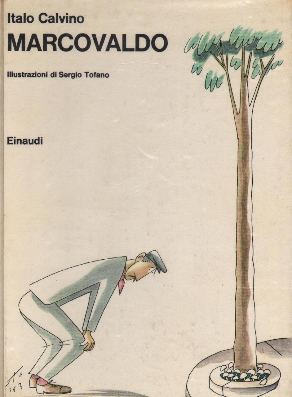 La copertina della prima edizione di Marcovaldo, Einaudi 1963.  Il disegno è di Sergio Tofano (Sto), autore delle 22 illustrazioni poste a corredo del testo di Italo Calvino. Il nostro eroe è attratto da una prelibata sorpresa, i funghi di città. 